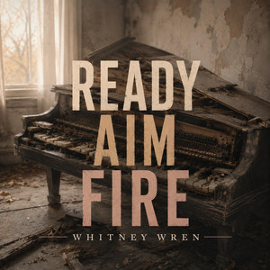 Ready Aim Fire by Whitney Wren