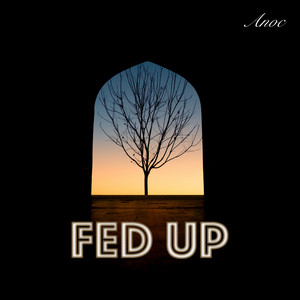 Fed Up - Instrumental by Anoc