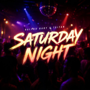 Saturday Night by Halfco Baby, Taitan