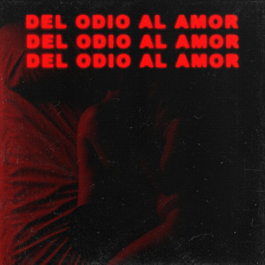 Del odio al amor by Ilogic WUN
