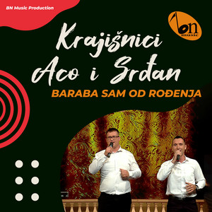 Grupa Krajisnici Aco i Srdjan - Baraba sam od rodjenja