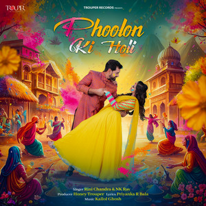 Phoolon Ki Holi by Rini Chandra, NK Rav, Priyanka R Bala, Honey Trouper