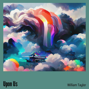Upon Us by William Taylor