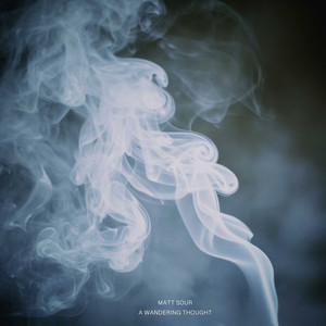 A Wandering Thought by Matt Sour