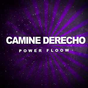 Camine Derecho by POWER FLOOW