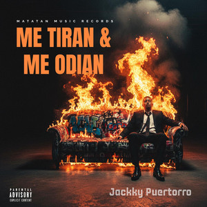 Me Tiran & Me Odian by Jackky Puertorro, Matatan Music Records
