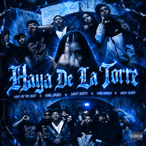 Haya De La Torre by Yayo On The Beat, Yvng Drako, AMZU SLADE, Yvng Cheasy, Saint Ander