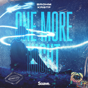 One More Night by BROHM, KRSTF