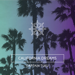 California Dreams by Captain TUKU
