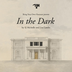 In The Dark by Bring Your Own Hammer, SJ McArdle, Lisa Lambe