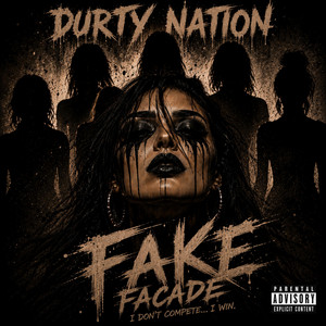 Fake Facade by Durty Nation