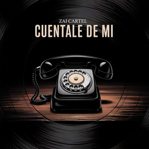 Cuentale de mi by ZAI CARTEL