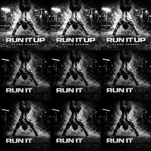 RUN IT UP by Elano Grande