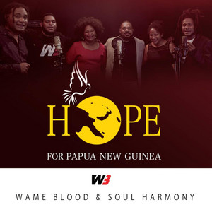 Wame Blood - Hope for PNG (feat. Soul Harmony)