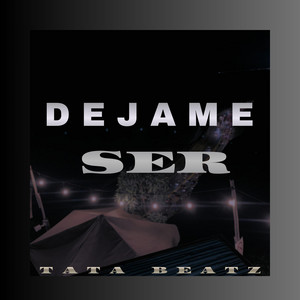 Dejame Ser X13 by Tata Beatz