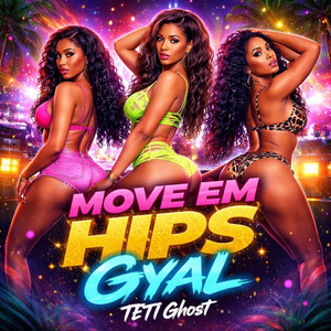 TETI Ghost - Move Em Hips Gyal