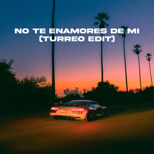 No Te Enamores De Mi - Turreo Edit by Chichee, DJ Pirata, DJ Cuba