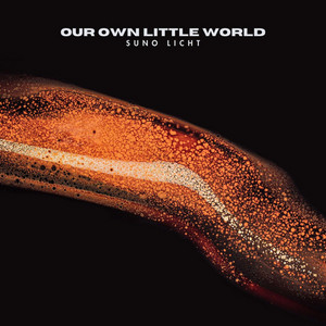 Our Own Little World by Suno Licht
