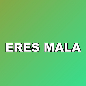Eres Mala by Yostin MC