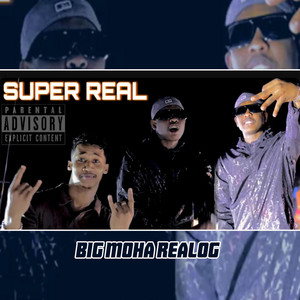 BIG MOHA REALOG - Super real
