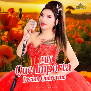 Dulce Elita - Mix Que Importa, Decias Quererme (En Vivo)