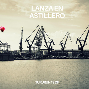 Lanza en Astillero by Tururun 19 Df