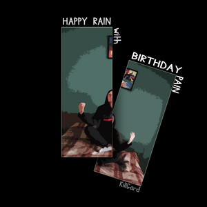 KillGard — HAPPY RAIN with BIRTHDAY PAIN