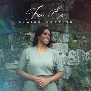 Elaine Martins - Fui Eu