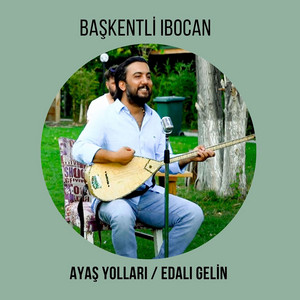 Ayaş Yolları / Edalı Gelin