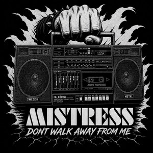 Don´t Walk Away from Me 2026 by Mistress