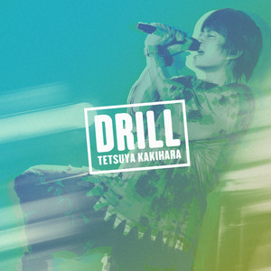 DRILL by Tetsuya Kakihara
