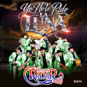 Yo No Te Pido La Luna by Super Banda Radar