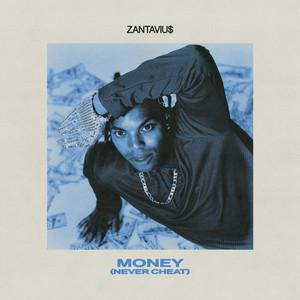Money (Never Cheat) by Zantaviu$