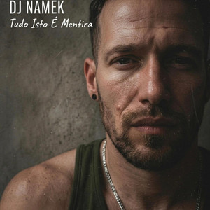 DJ NAMEK - Tudo isto é mentira