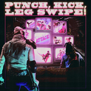 Punch, Kick, Leg Swipe! by Irving Force
