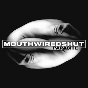 Parasite by Mouth Wired Shut