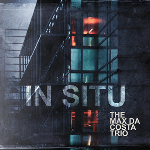 In Situ by The Max Da Costa Trio