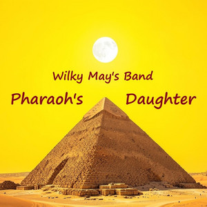Pharaoh's Daughter by Wilky May's Band