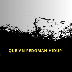 Ahmad Siddiq Al Bakasy - Qur'an Pedoman Hidup