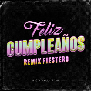 Nico Vallorani DJ - Feliz Cumpleaños (Remix Fiestero)