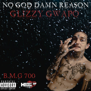 No God Damn Reason by Glizzy Gwapo