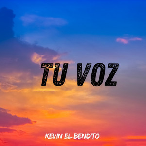 TU VOZ by Kevin El Bendito
