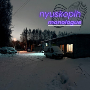 nyuskopih - Monologue