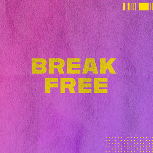 BREAK FREE