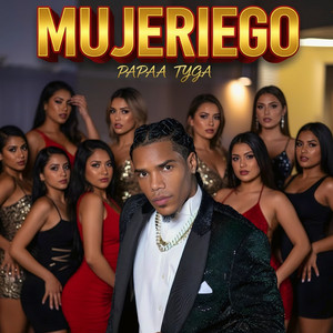 Papaa Tyga - Mujeriego