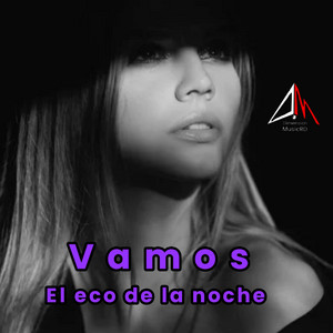 VAMOS by el eco de la noche