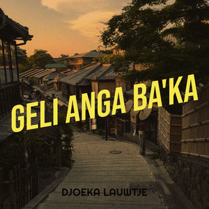 Geli Anga Ba'ka by Djoeka Lauwtje