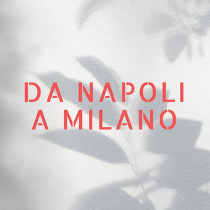 Da Napoli a Milano by PROGETTO SMOPA