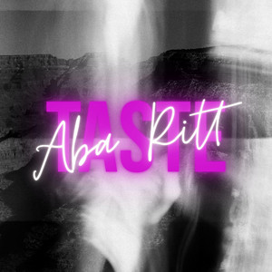 Taste by Aba Ritt