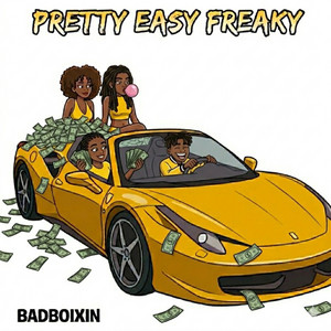Pretty Easy Freaky by BADBOIXIN
